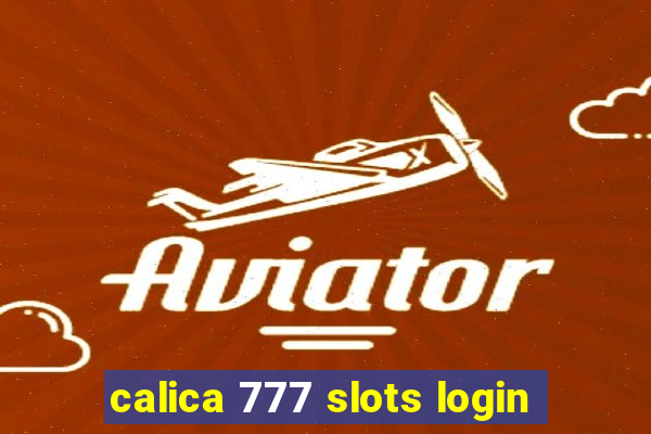 calica 777 slots login